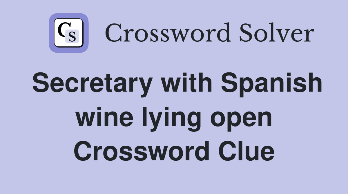 Secretary with Spanish wine lying open Crossword Clue Answers